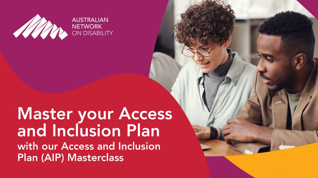 Master your Access and Inclusion Plan with our Access and Inclusion Plan (AIP) Masterclass